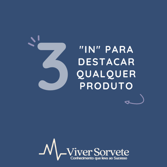 Sorvete, sorveteria, gelato, soft, consultoia de alimentos, consultoria sorvetes, como atrair clientes, dicas, marketing