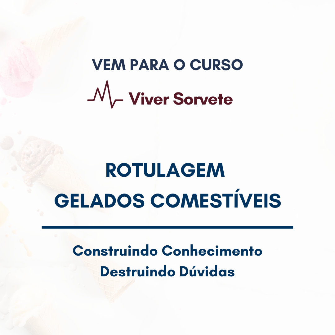 Sorvete, sorveteria, gelato, soft, açaí, consultoria de alimentos, consultoria sorvetes, rotulagem de sorvete, quantidade, rótulo,