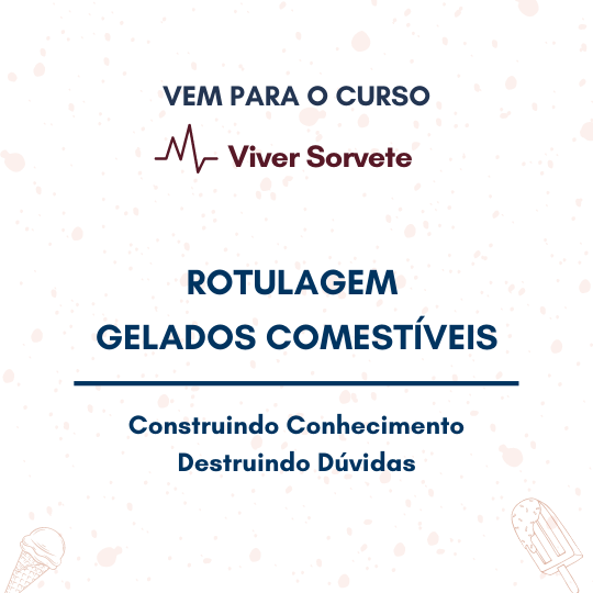  Sorvete, sorveteria, gelato, soft, açaí, consultoria de alimentos, consultoria sorvetes, rotulagem de sorvete, gelados comestíveis, zero açúcares