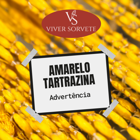 Corante Tartrazina, advertência, Sorvete, sorveteria, gelato, soft, açaí, consultoria de alimentos, consultoria sorvetes, rotulagem de sorvete, curso sorvete, curso rotulagem