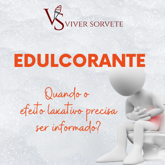 Edulcorante, efeito laxativo, polióis Sorvete, sorveteria, gelato, soft, açaí, consultoria de alimentos, consultoria sorvetes, rotulagem de sorvete, curso sorvete, curso rotulagem