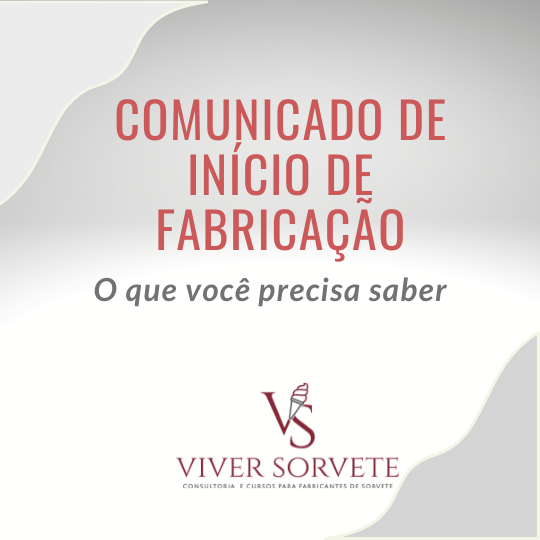 comunicado de inicio de fabricação, rotulagem, sorvete, sorveteria, gelato, açai, consultoria sorvete, consultoria alimentos, cursosorvete, curso rotulagem