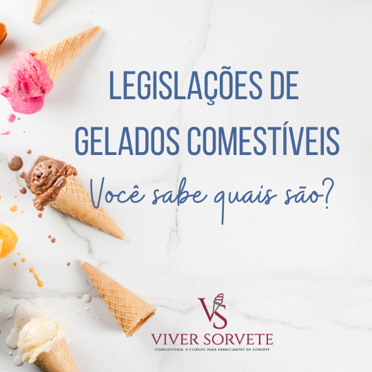 Legislação de Gelados Comestíveis, rotulagem, sorvete, sorveteria, gelato, açai, consultoria sorvete, consultoria alimentos, cursosorvete, curso rotulagem