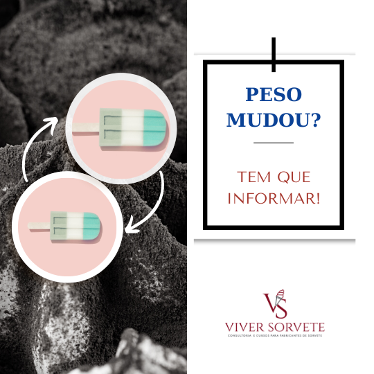 mudança no peso, legislação, o que declarar, como declararembalagem ,gelados comestíveis, sorvete, sorveteria, gelato, açai, consultoria sorvete, consultoria alimentos, curso sorvete, curso rotulagem, rotulagem sorvete