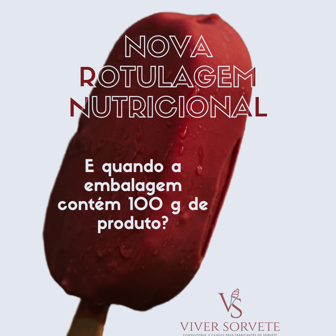 porção de 100g, nova rotulagem nutricional, como declarar, tabela nutricional, ANVISA ,gelados comestíveis, sorvete, sorveteria, gelato, açai, consultoria sorvete, consultoria alimentos, curso sorvete, curso rotulagem, rotulagem sorvete